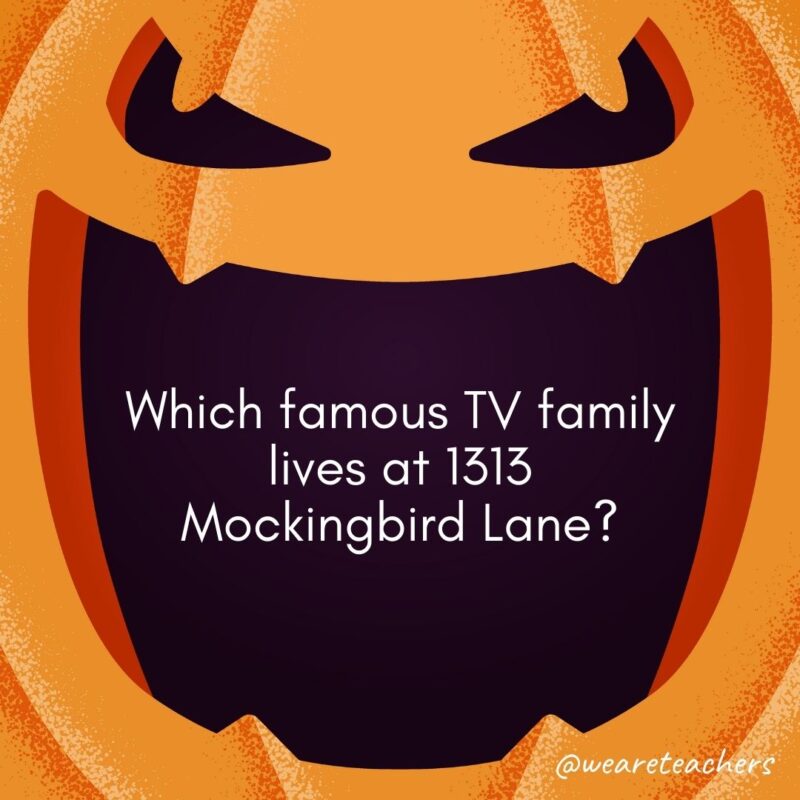 Which famous TV family lives at 1313 Mockingbird Lane?