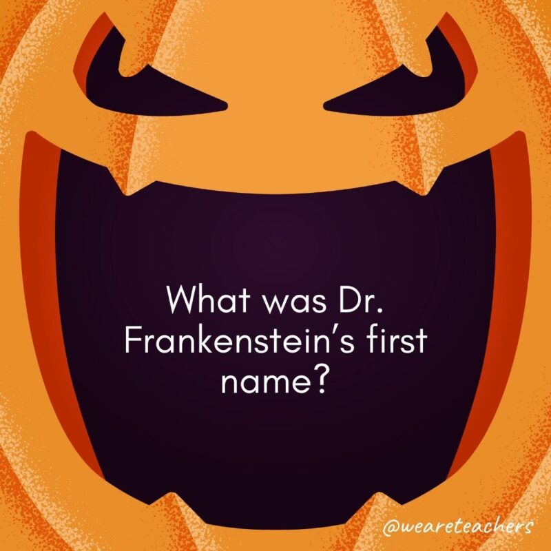 What was Dr. Frankenstein’s first name?