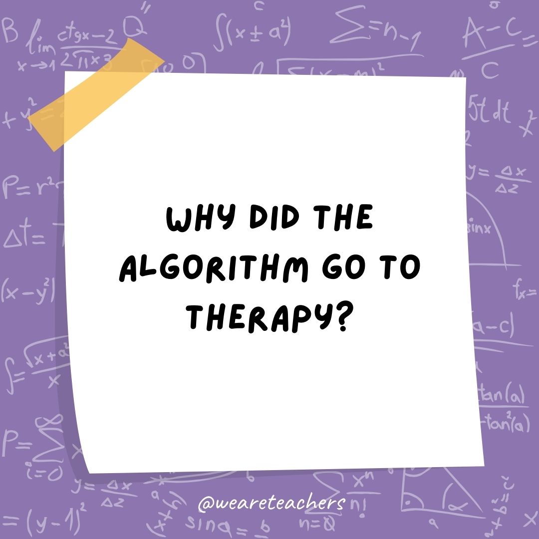 Why did the algorithm go to therapy?
