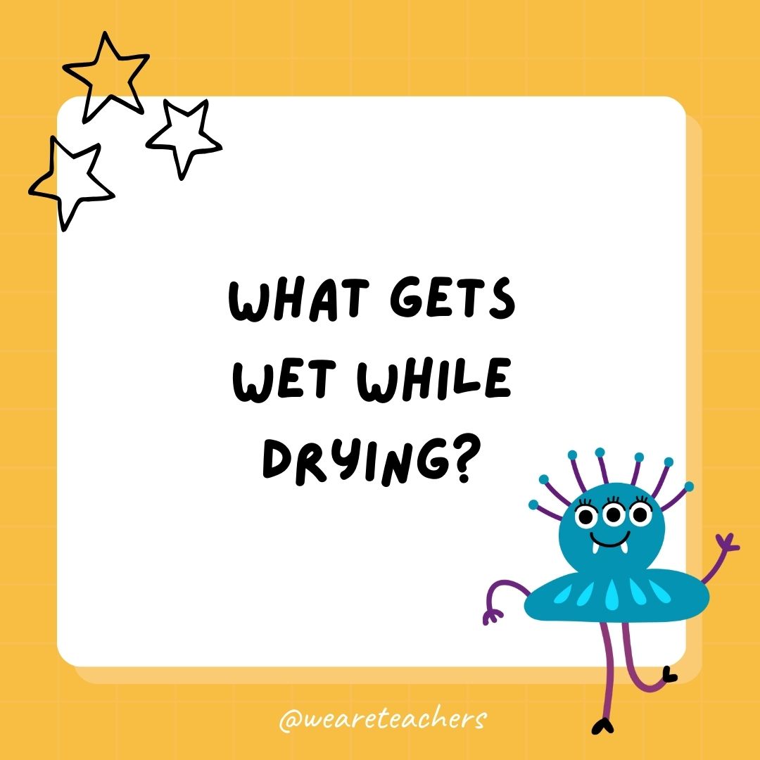 What gets wet while drying? 
