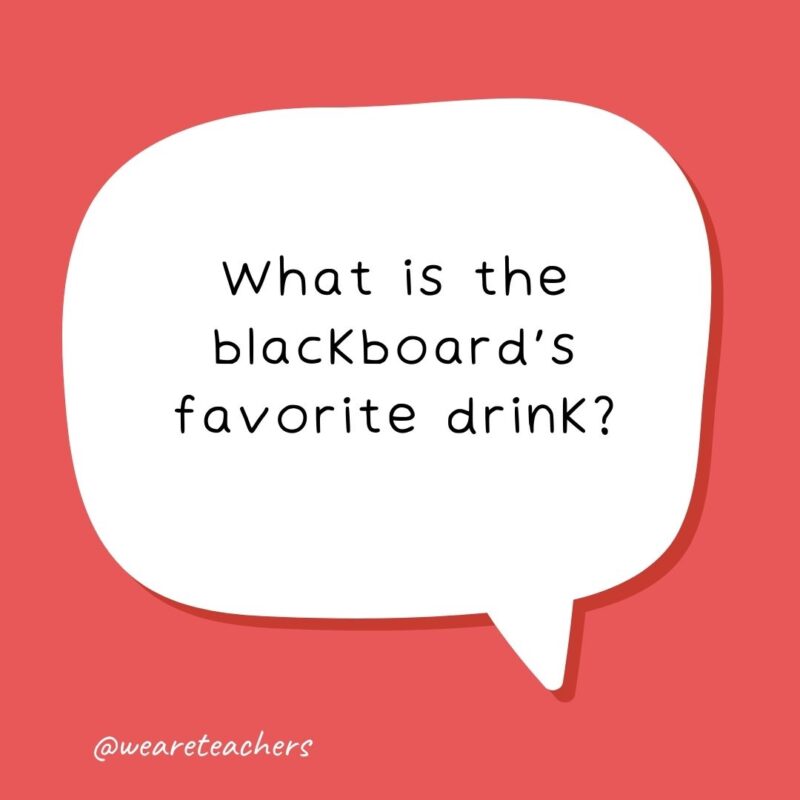 What is the blackboard’s favorite drink? Hot CHALKolate. - school jokes for kids