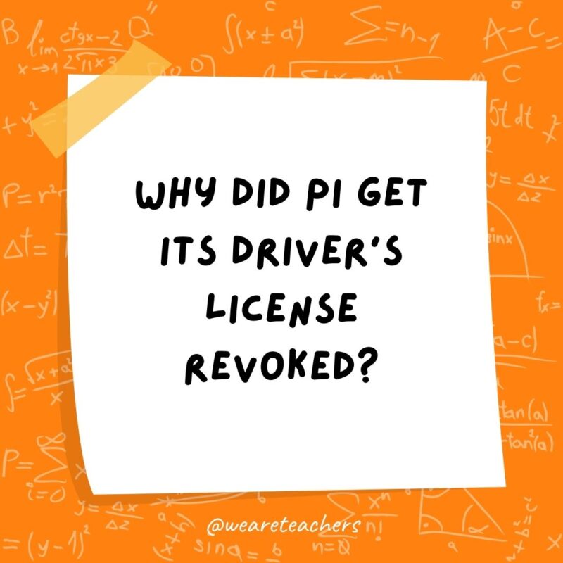 Why did Pi get its driver’s license revoked? Because it didn’t know when to stop.