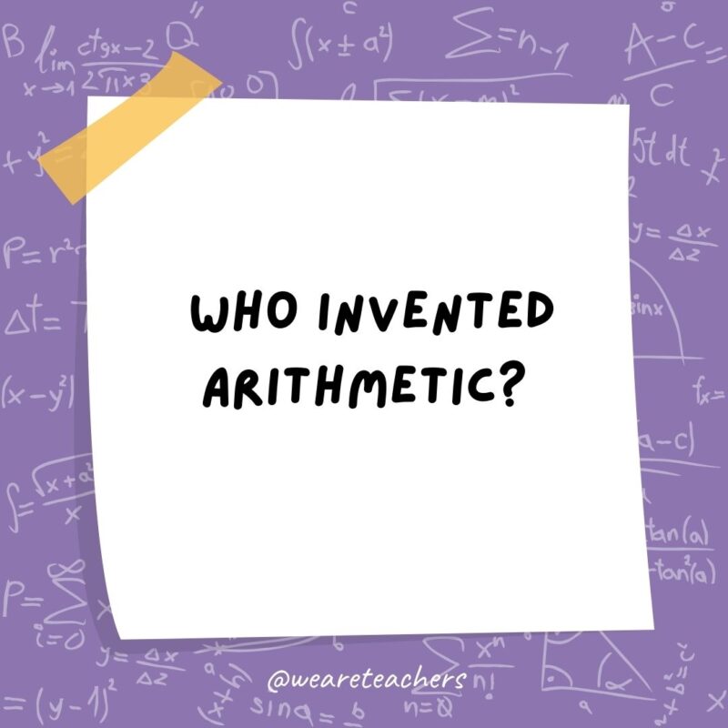 Who invented arithmetic? Henry the 1/8.