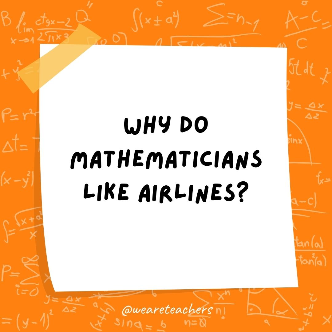 Why do mathematicians like airlines?
