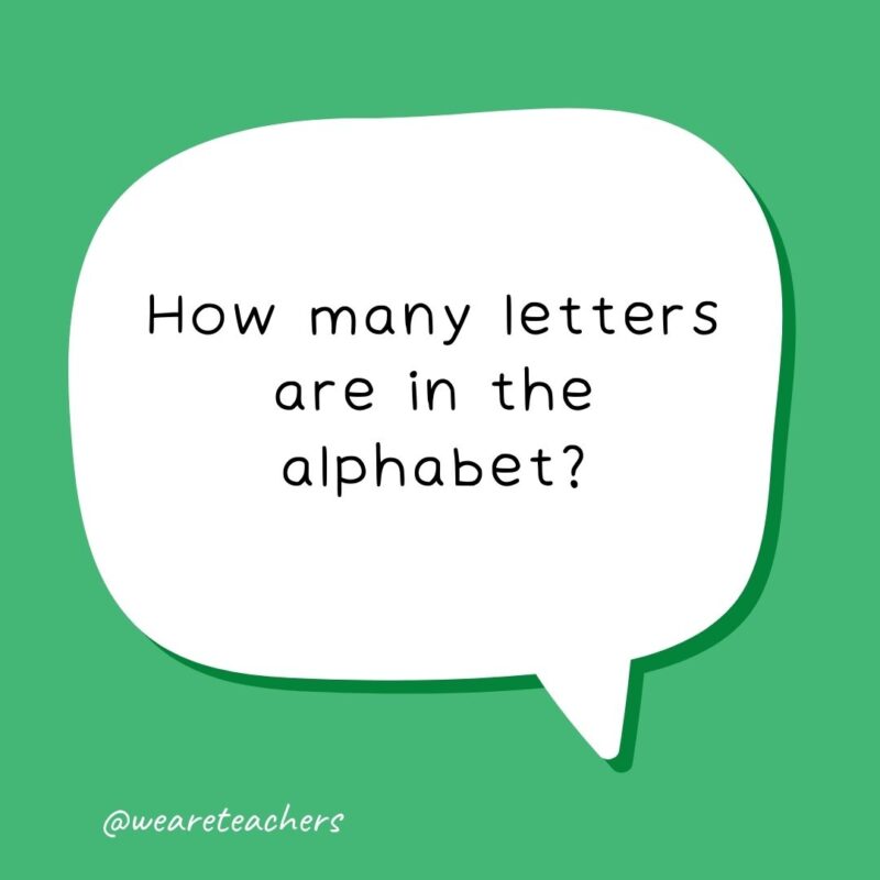 How many letters are in the alphabet? 11: T-H-E A-L-P-H-A-B-E-T.