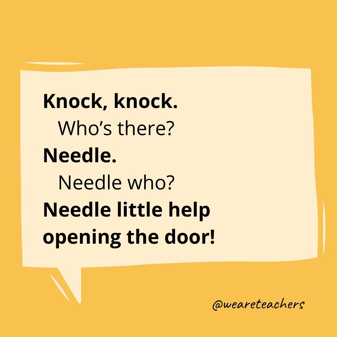 Knock, knock.
Who’s there?
Needle.
Needle who?
Needle little help opening the door!