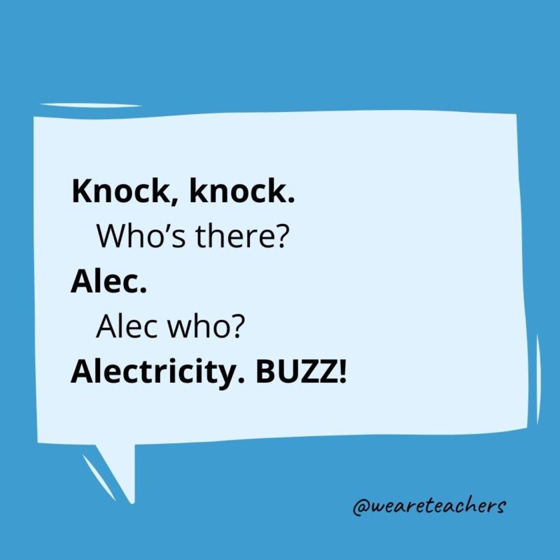 Knock knock. Who’s there? Alec. Alec who? Alectricity. BUZZ!- knock knock jokes for kids