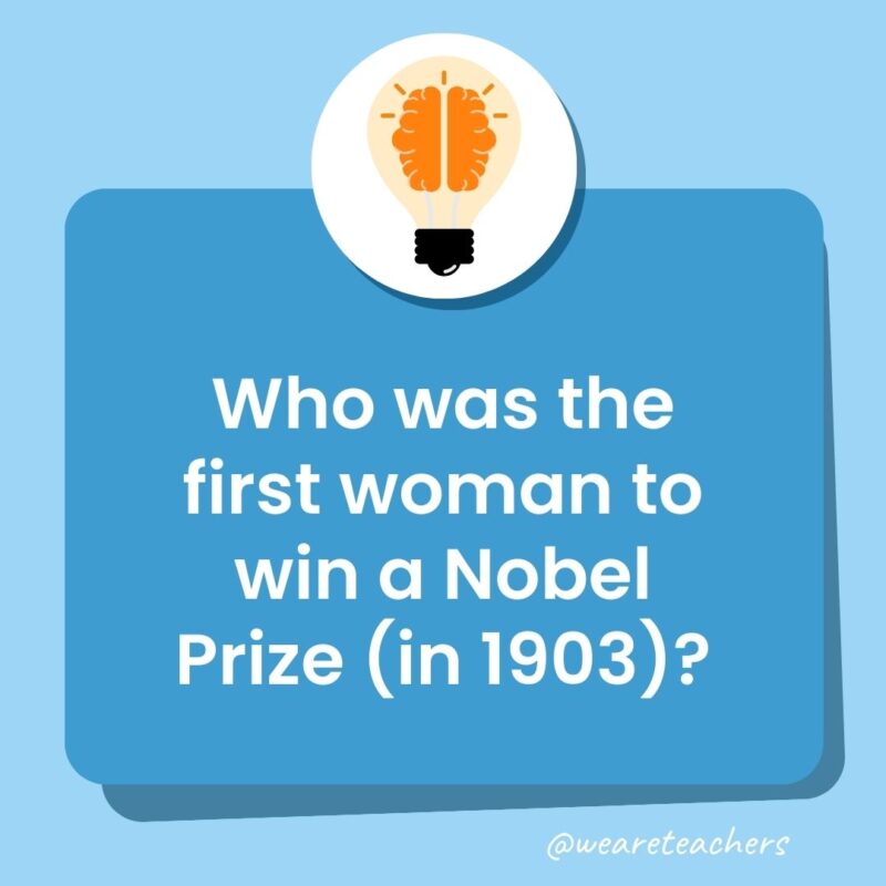 Who was the first woman to win a Nobel Prize (in 1903)?