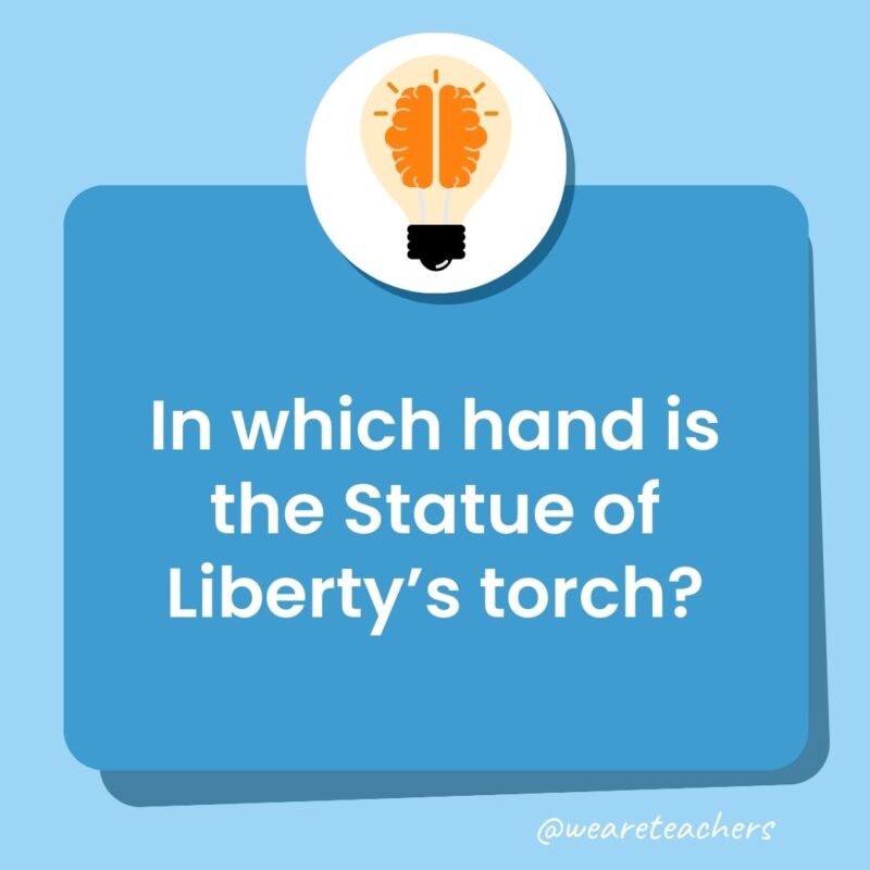 In which hand is the Statue of Liberty's torch?- trivia questions for kids