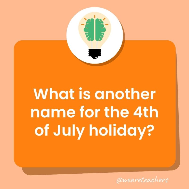 What is another name for the 4th of July holiday?