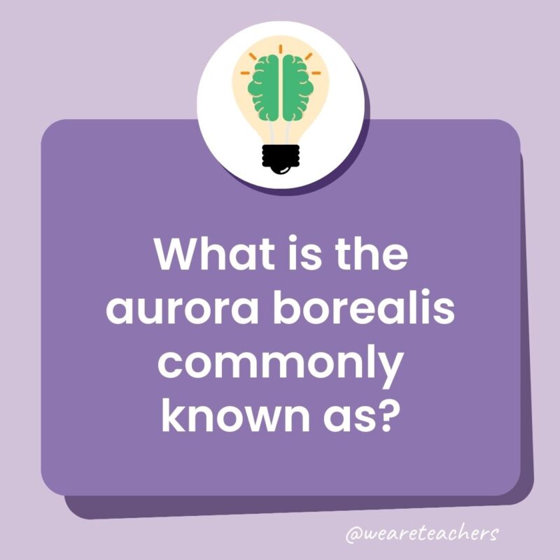 Trivia questions for kids: What is aurora borealis commonly known as?