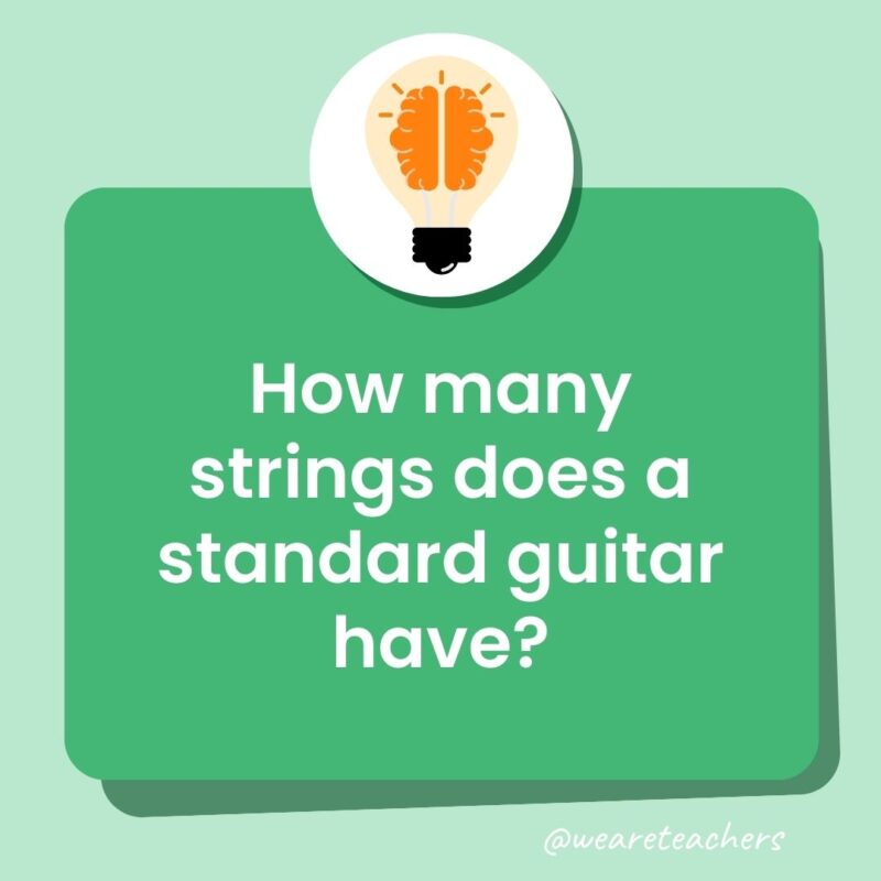 How many strings does a standard guitar have?-trivia questions for kids