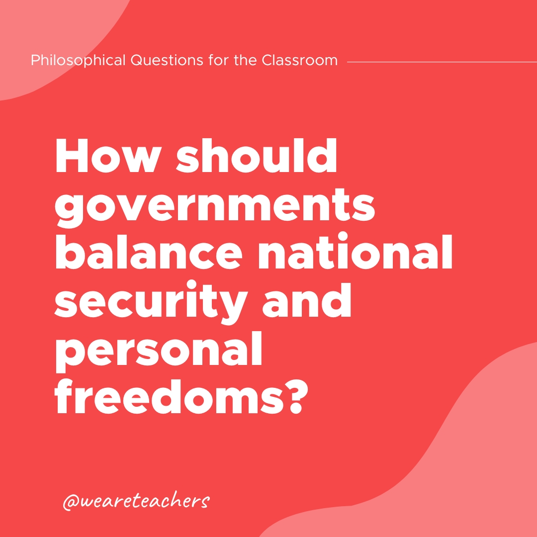 Philosophical questions: How should governments balance national security and personal freedoms?