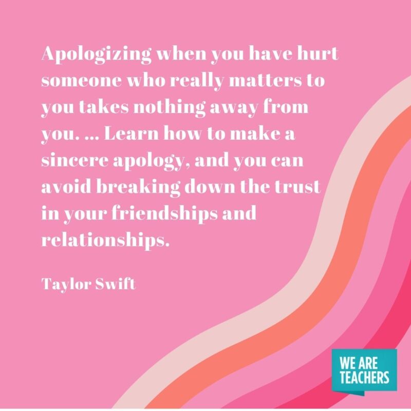 Apologizing when you have hurt someone who really matters to you takes nothing away from you. … Learn how to make a sincere apology, and you can avoid breaking down the trust in your friendships and relationships. Apologizing when you have hurt someone who really matters to you takes nothing away from you. … Learn how to make a sincere apology, and you can avoid breaking down the trust in your friendships and relationships.