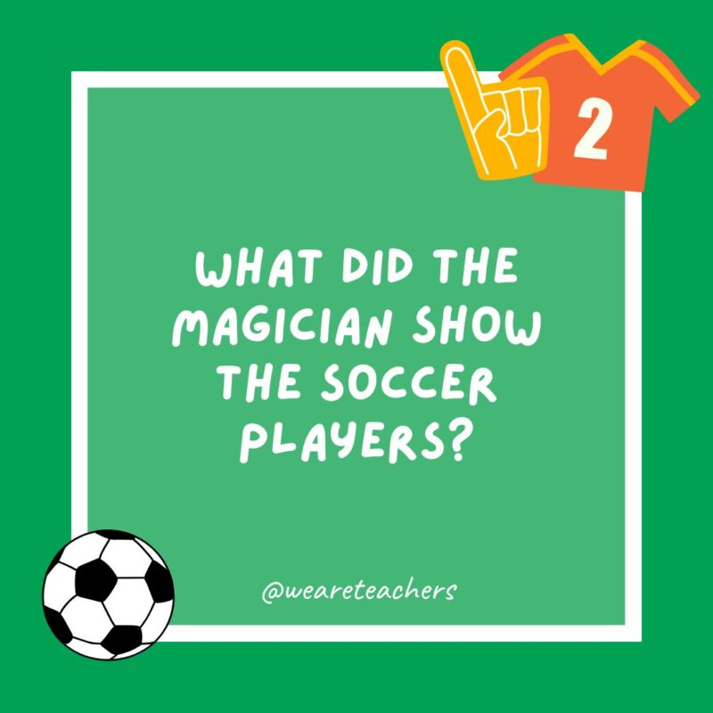 What did the magician show the soccer players? What did the magician show the soccer players?