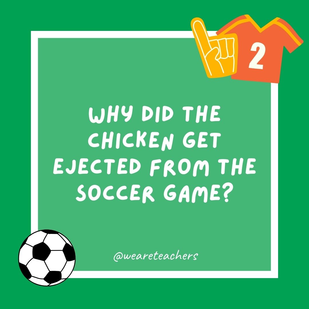 Why did the chicken get ejected from the soccer game? Why did the chicken get ejected from the soccer game?