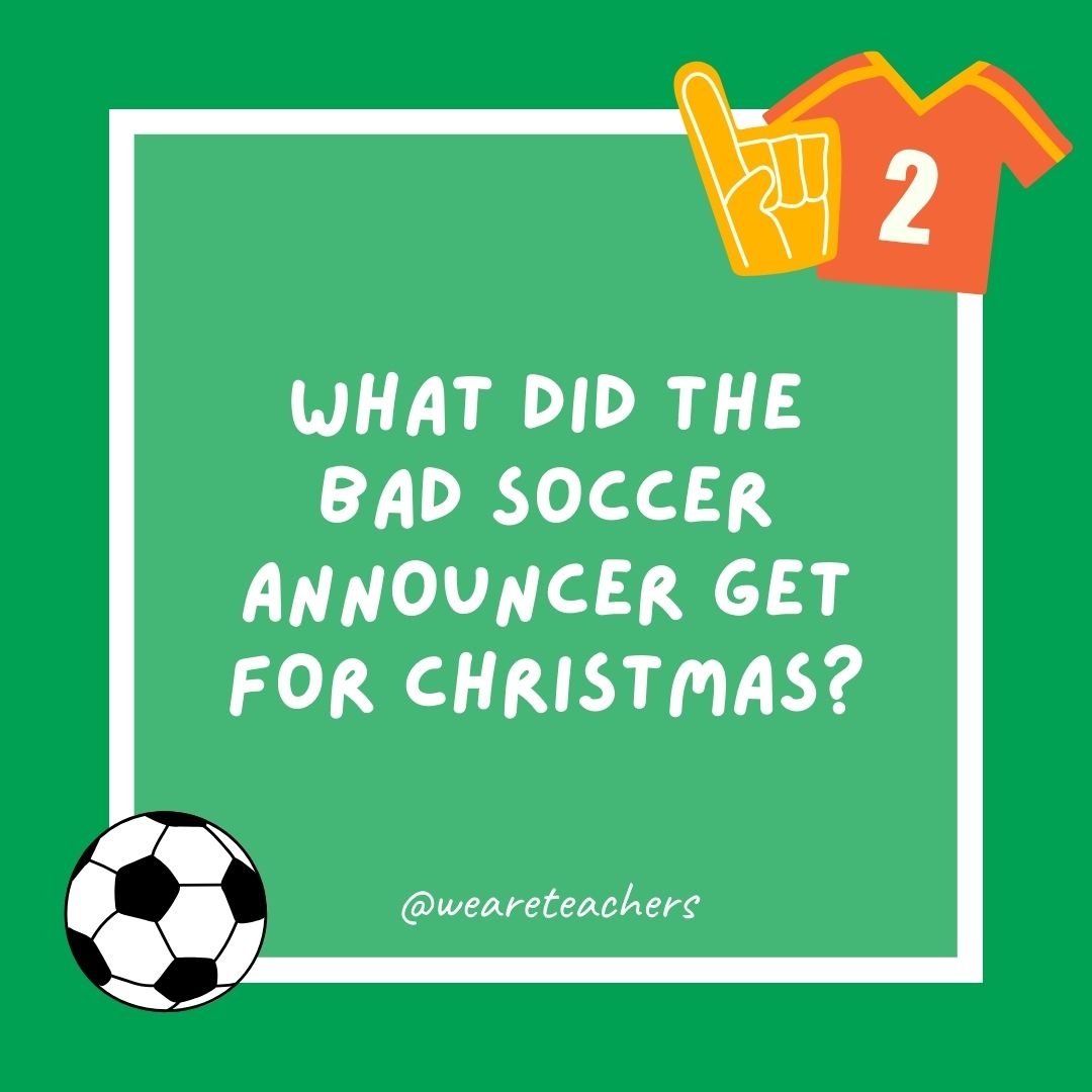 What did the bad soccer announcer get for Christmas? What did the bad soccer announcer get for Christmas?