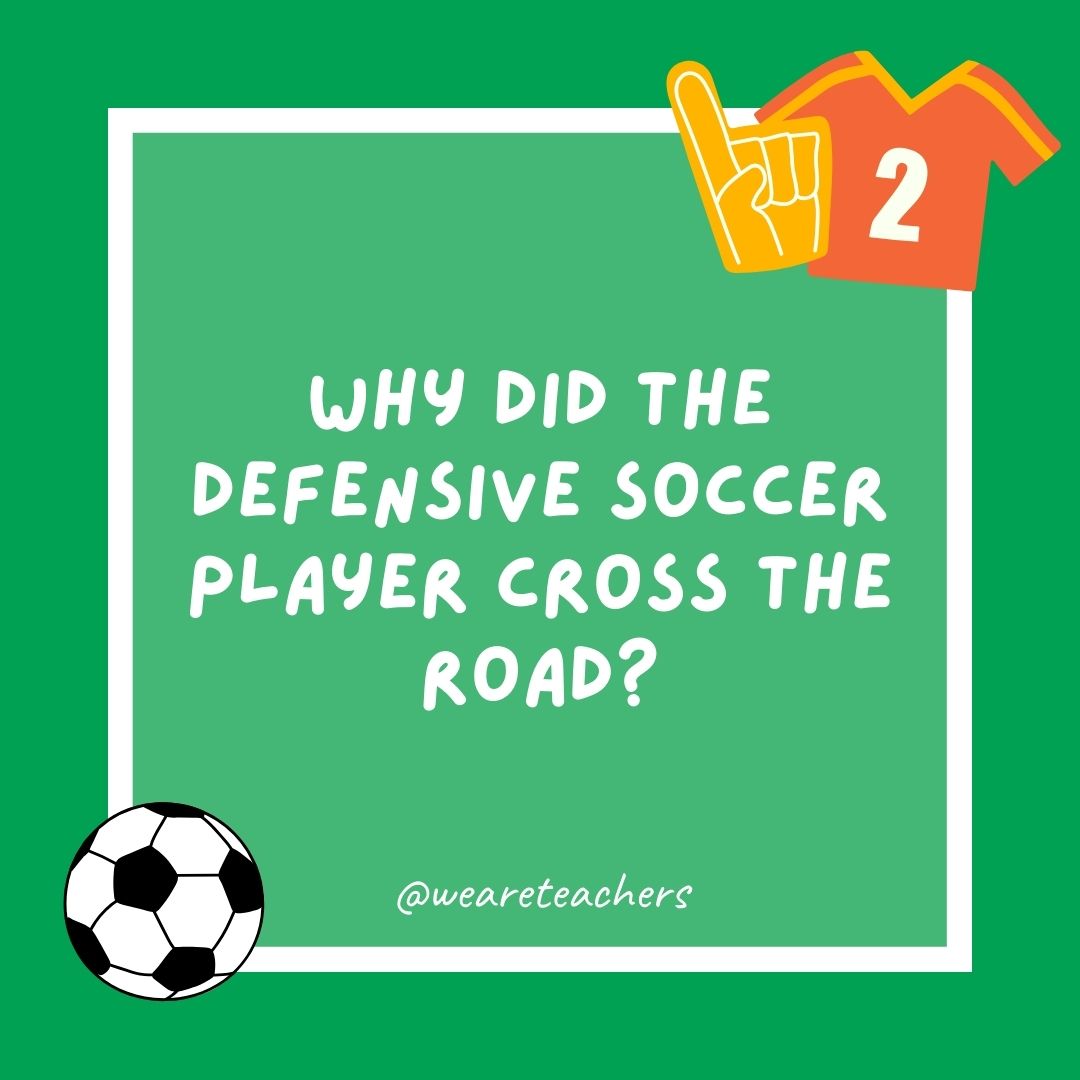 Why did the defensive soccer player cross the road? Why did the defensive soccer player cross the road?