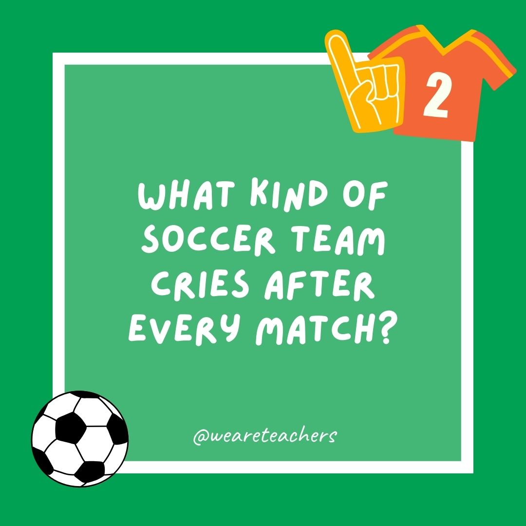 What kind of soccer team cries after every match? What kind of soccer team cries after every match?