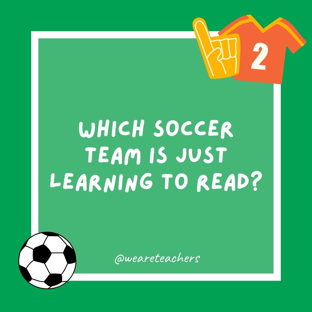 Which soccer team is just learning to read? Which soccer team is just learning to read?