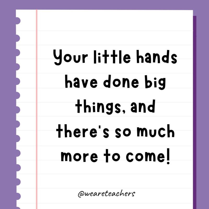 Your little hands have done big things, and there’s so much more to come!
