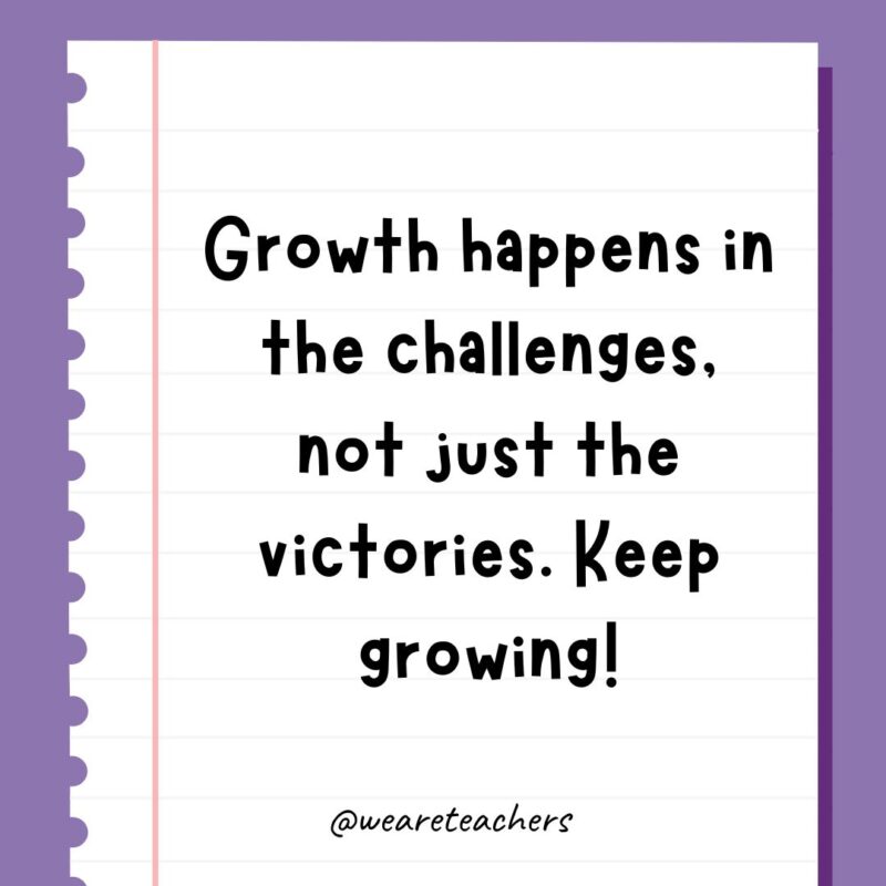 Growth happens in the challenges, not just the victories. Keep growing!