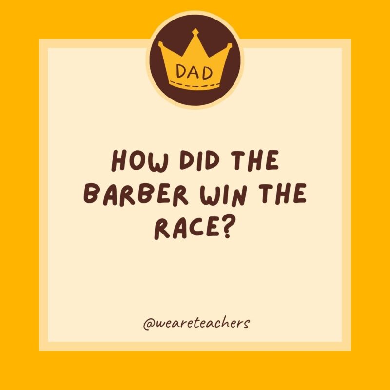 How did the barber win the race? He knew a shortcut.