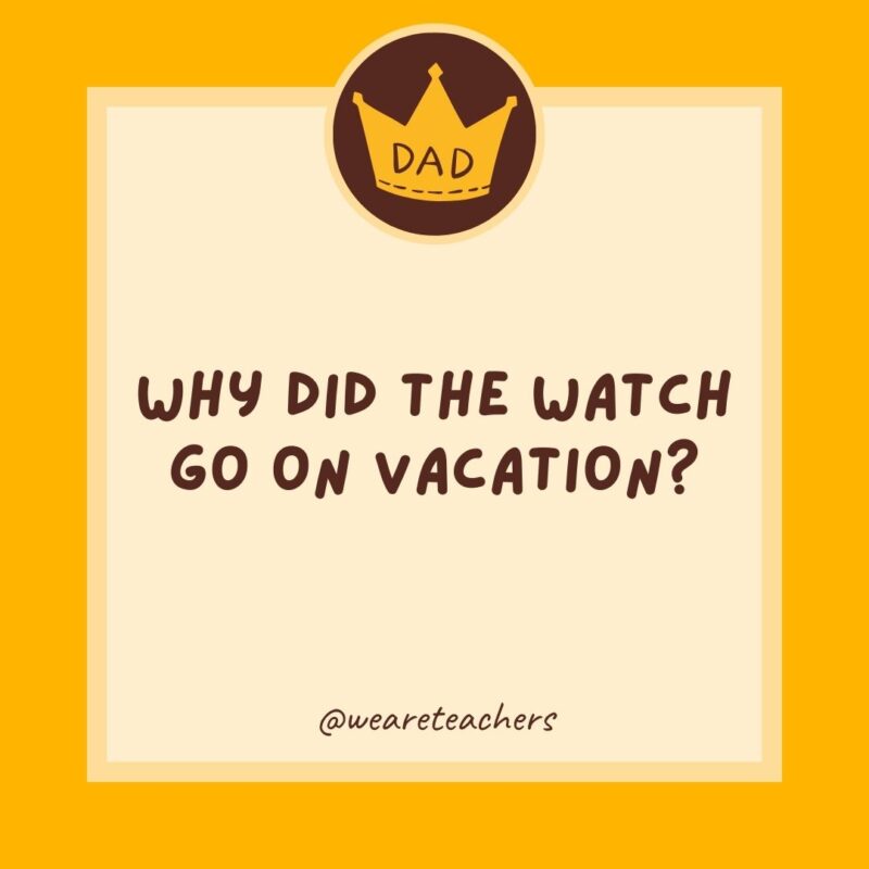 Why did the watch go on vacation? To unwind.