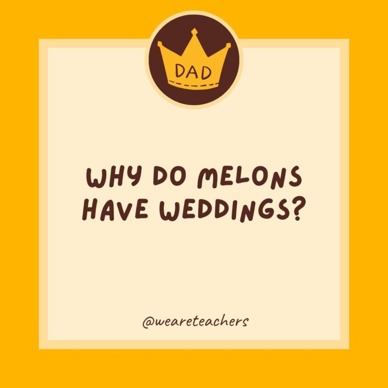 Why do melons have weddings? Because they cantaloupe.