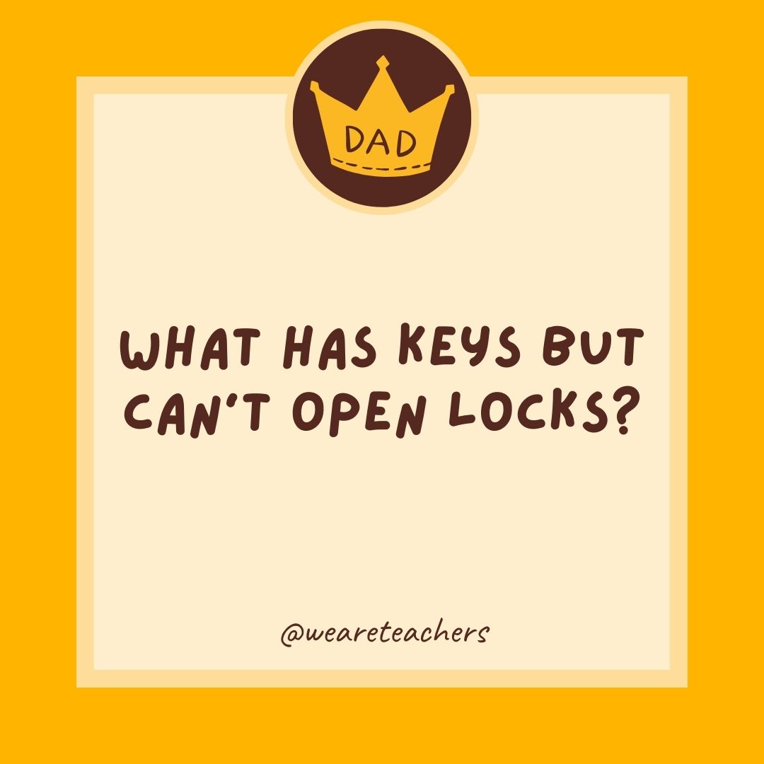 What has keys but can't open locks?- dad jokes for kids