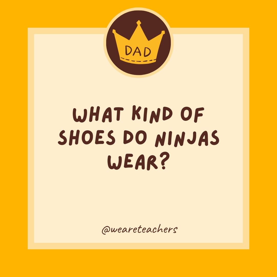 What kind of shoes do ninjas wear?- dad jokes for kids