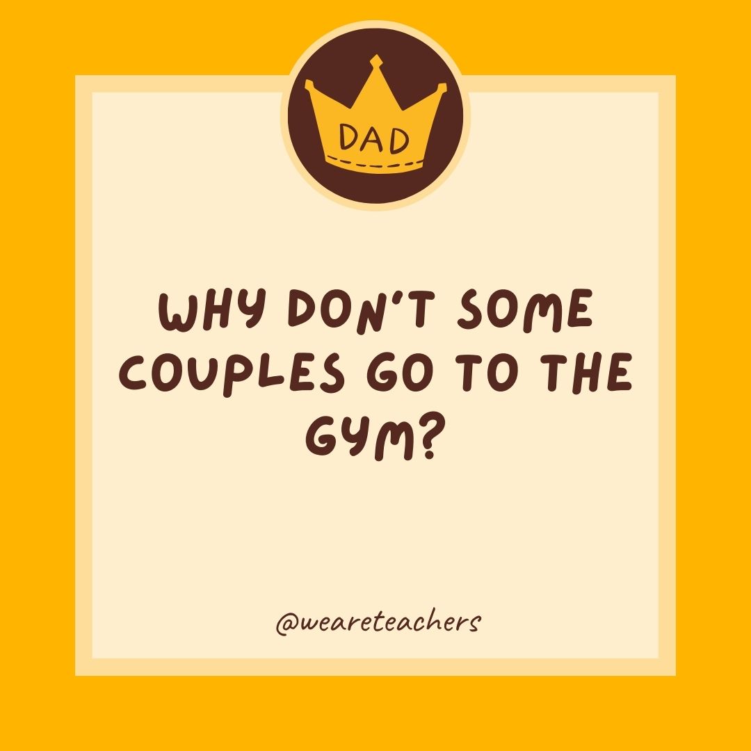 Why don’t some couples go to the gym?
