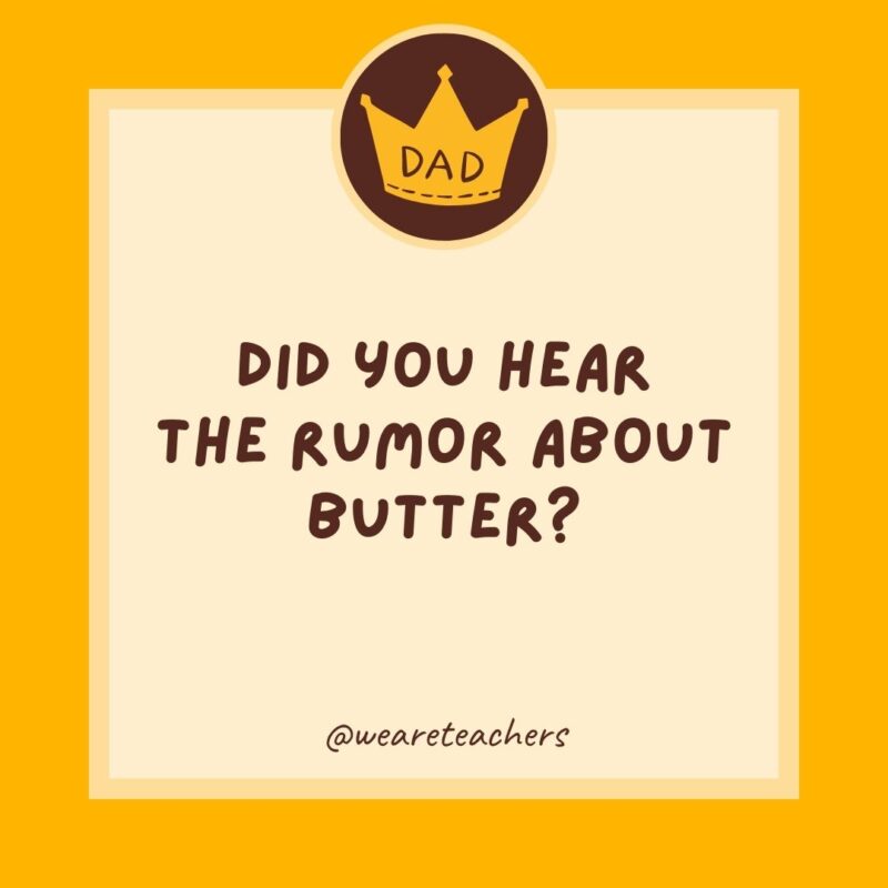 Did you hear the rumor about butter?