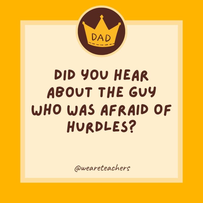 Did you hear about the guy who was afraid of hurdles? He got over it.