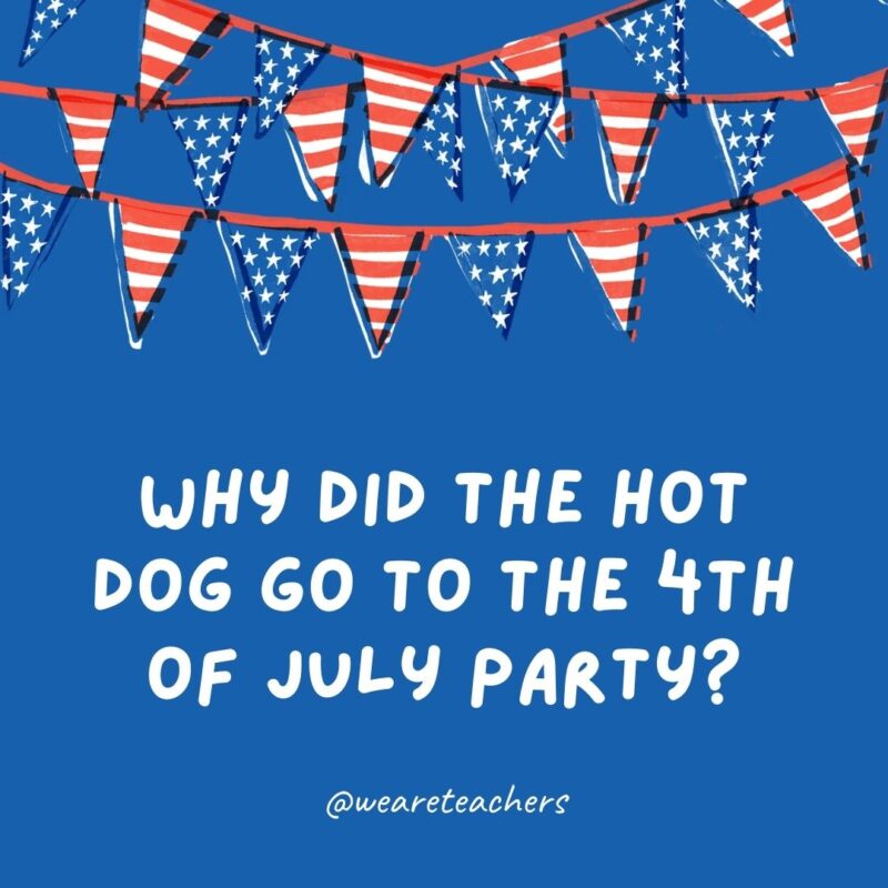 Why did the hot dog go to the 4th of July party?