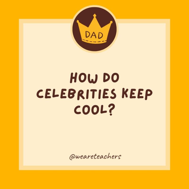 How do celebrities keep cool? They have many fans.