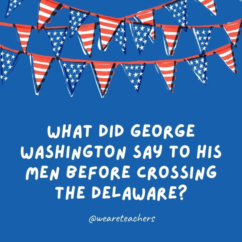 What did George Washington say to his men before crossing the Delaware?