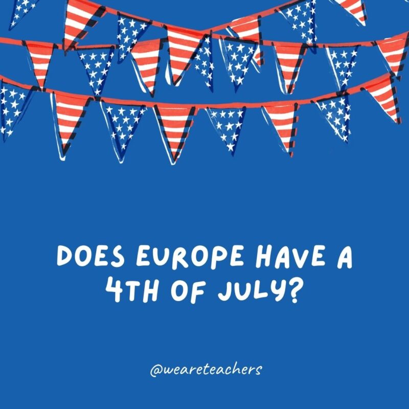 Does Europe have a 4th of July?