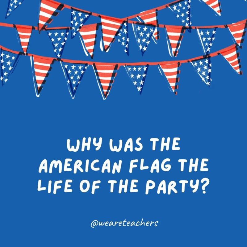 Why was the American flag the life of the party?