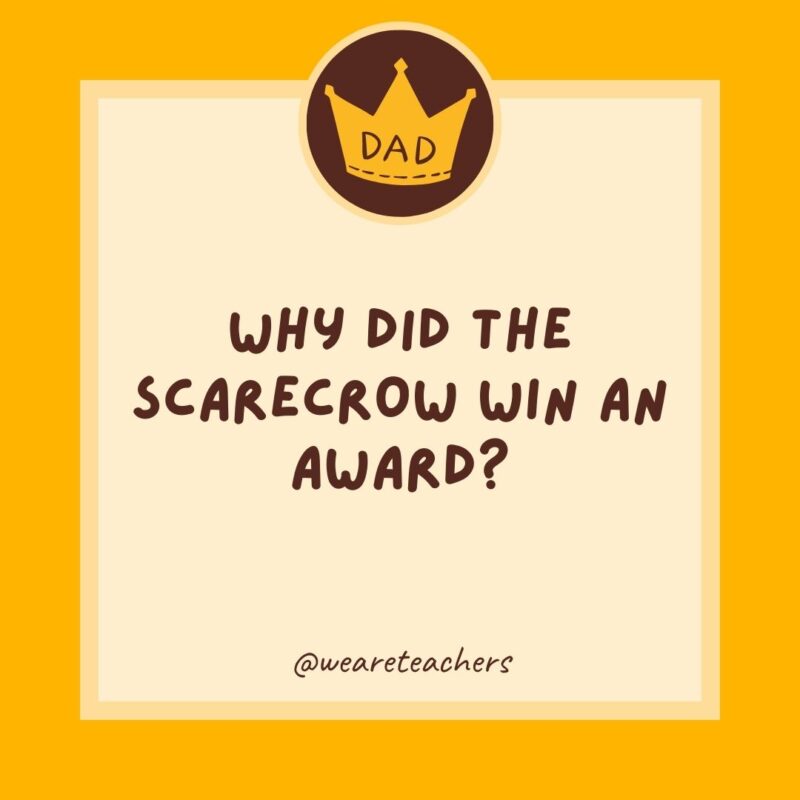 Why did the scarecrow win an award? It was outstanding in its field.