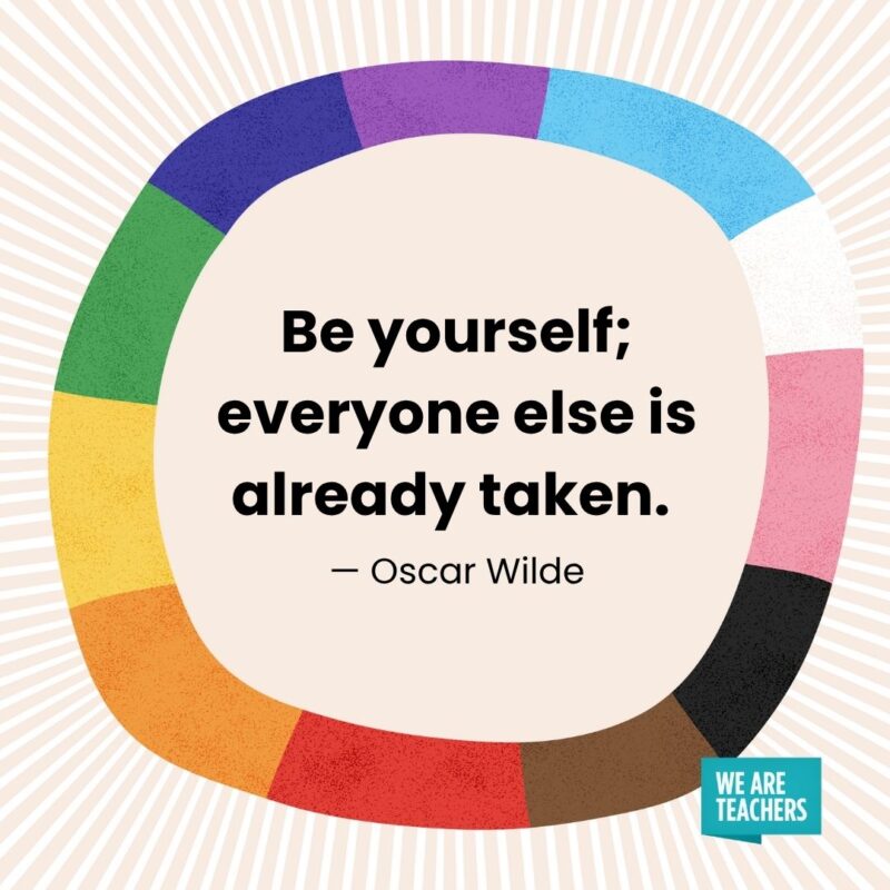 Be yourself; everyone else is already taken. — Oscar Wilde pride month quotes