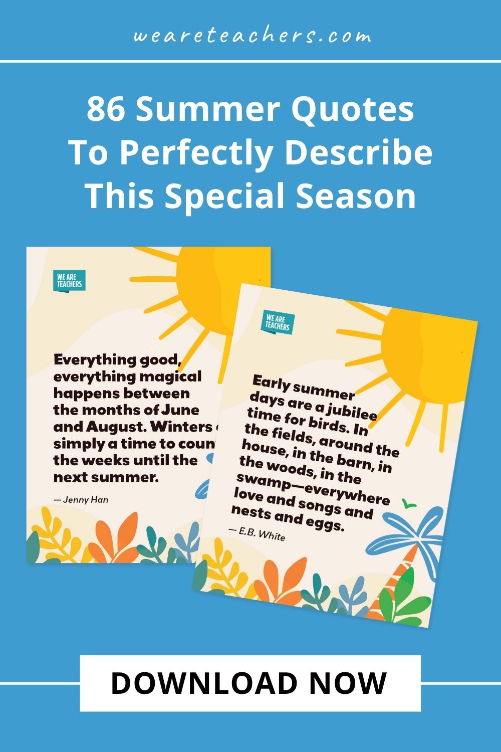 WeAreTeachers_Article_Summer Quote_Pinterest Pin These summer quotes for kids will help you and your students ring in the best season under the sun. Shine on!
