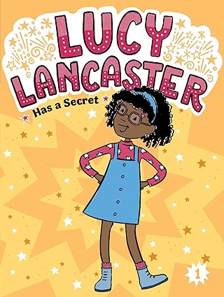 Book cover for Lucy Lancaster Has a Secret as an example of chapte books for 2nd graders