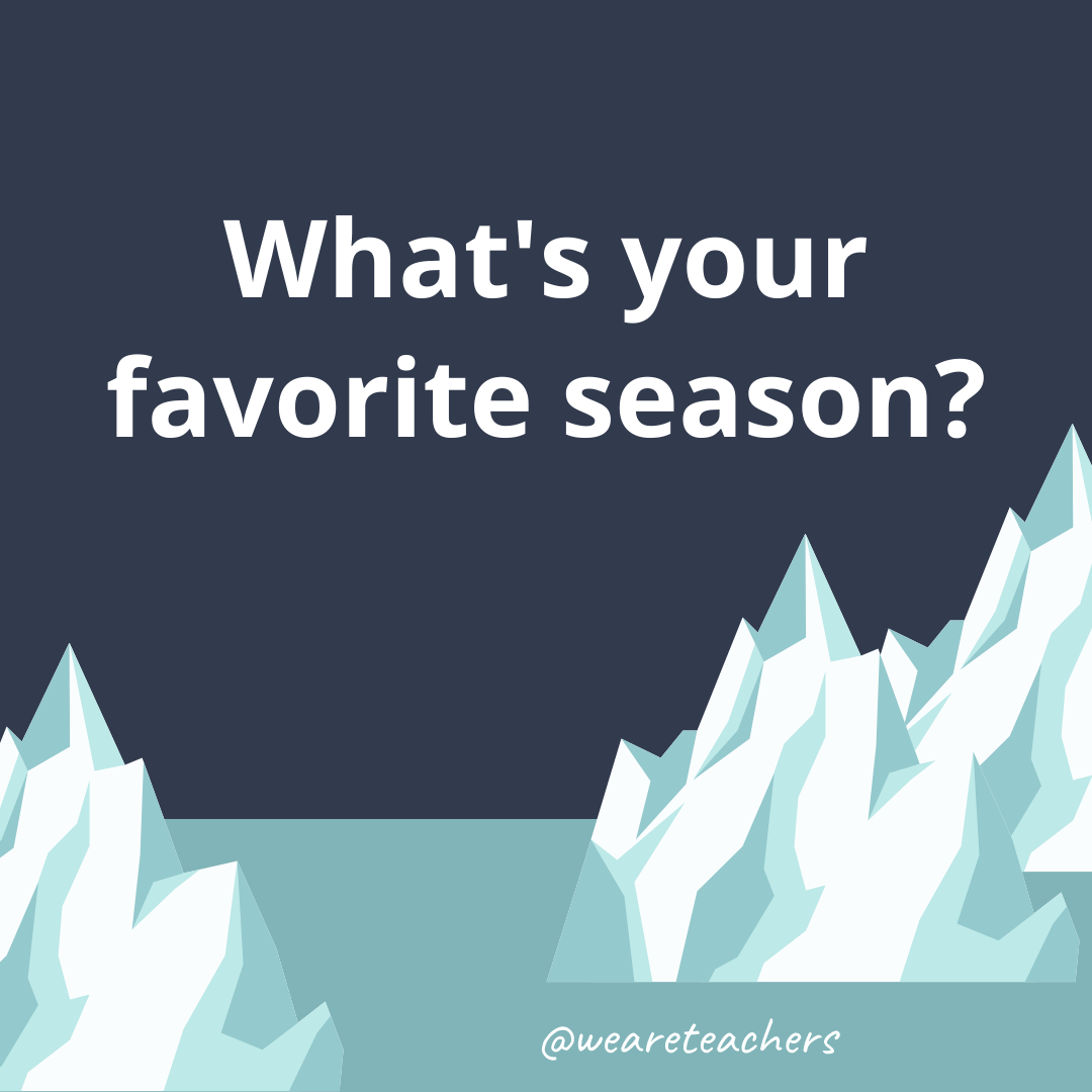 What’s your favorite Season?- ice breaker questions for teens
