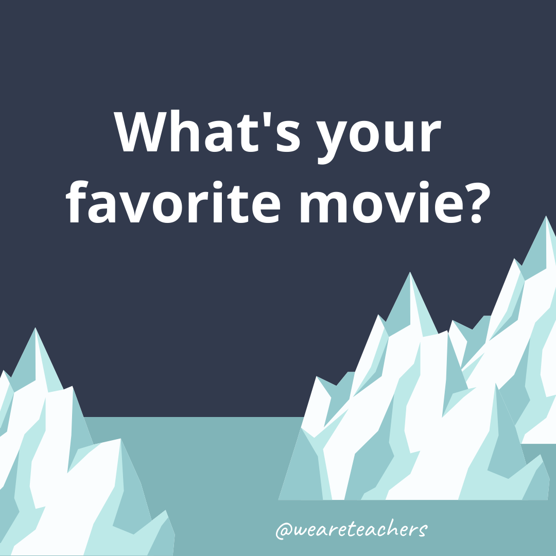 What’s your favorite movie?- ice breaker questions for teens
