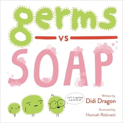 Germs vs Soap Book cover of Germs vs. Soap by Didi Dragon