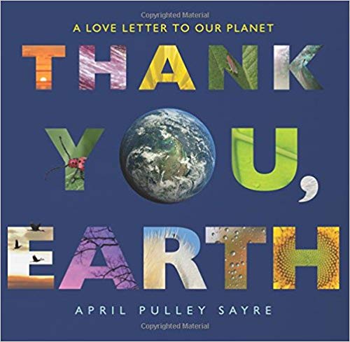 Thank you earth Book cover for Thank You, Earth: A Love Letter to Our Planet by April Pulley Sayre