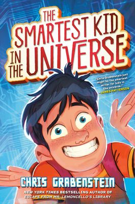 Smartest Kid in the Universe Book cover of The Smartest Kid in the Universe by Chris Grabenstein