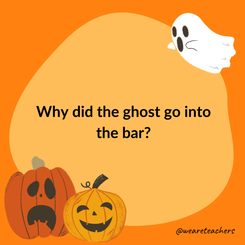 Why did the ghost go into the bar?- halloween jokes for kids