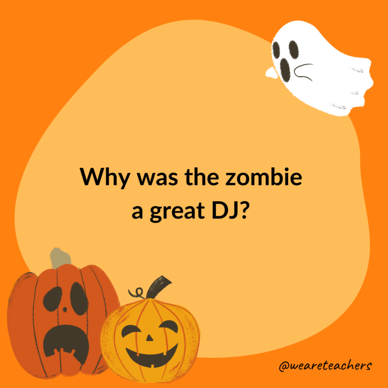 Why was the zombie a great DJ?- halloween jokes for kids
